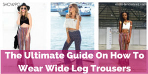 the-ultimate-guide-on-how-to-wear-wide-leg-trousers