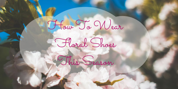 how-to-wear-floral-shoes-trend