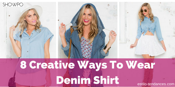 8 Creative Ways To Wear Denim Shirt