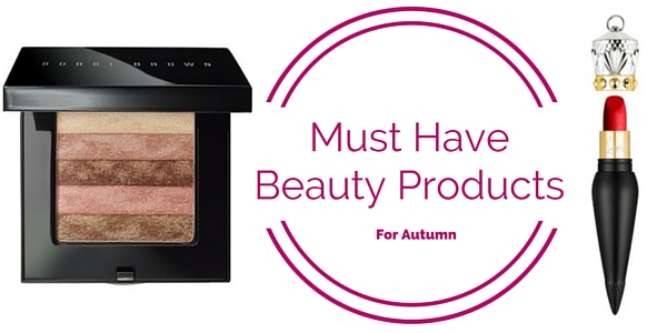 8 Must-Have Beauty Products For Autumn