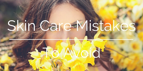 15 Common Skin Care Mistakes To Avoid